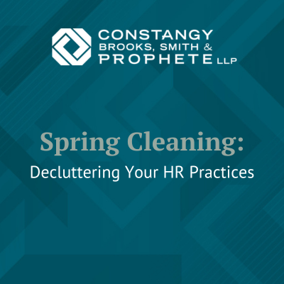 Constangy Clips Ep. 1 - Spring Cleaning: Decluttering Your HR Practices