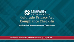 Constangy Cyber Team Webinar - Colorado Privacy Laws: Understanding the Requirements and How it Fits into the Large US State Law Privacy Landscape
