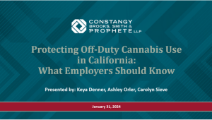 Constangy Webinar - Protecting Off-Duty Cannabis Use in California: What Employers Should Know