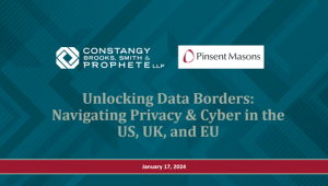 Constangy & Pinsent Masons Webinar - Data Privacy: The US, UK, and EU Perspectives