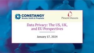 Constangy Brooks Smith & Prophete and Pinsent Masons webinar slide titled 'Data Privacy: The US, UK, and EU Perspectives,' dated January 17, 2024, with a blurred chessboard background.