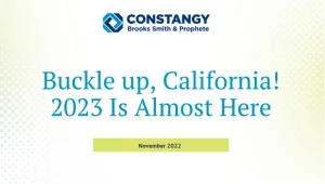 Constangy Brooks Smith & Prophete webinar slide titled 'Buckle up, California! 2023 Is Almost Here,' dated November 2022. The background is light with a dotted gradient design in green and yellow tones.