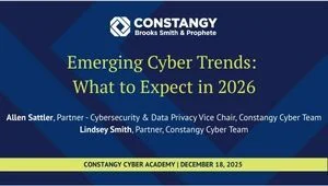 CONSTANGY CYBER ACADEMY WEBINAR: Emerging Cyber Trends: What to Expect in 2026