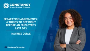 Katrice Curls stands smiling with her arms crossed beside the Constangy Brooks Smith and Prophete logo. Text reads "Separation Agreements. 4 Things to Get Right Before an Employees Last Day."