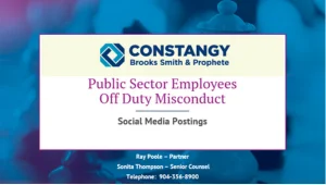 Title slide for a Constangy Brooks Smith & Prophete webinar. The Constangy logo appears at the top. The title reads ‘Public Sector Employees Off Duty Misconduct,’ with the subtitle ‘Social Media Postings.’ At the bottom, presenter names are listed: Ray Po