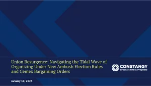 Constangy Brooks Smith & Prophete webinar slide titled 'Union Resurgence: Navigating the Tidal Wave of Organizing Under New Ambush Election Rules and Cemex Bargaining Orders,' dated January 10, 2024, with a dark blue geometric background.